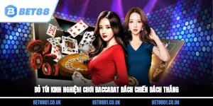 Bỏ Túi Kinh Nghiệm Chơi Baccarat Bách Chiến Bách Thắng