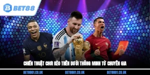 Chiến Thuật Chơi Kèo Trên Dưới Thông Minh Từ Chuyên Gia