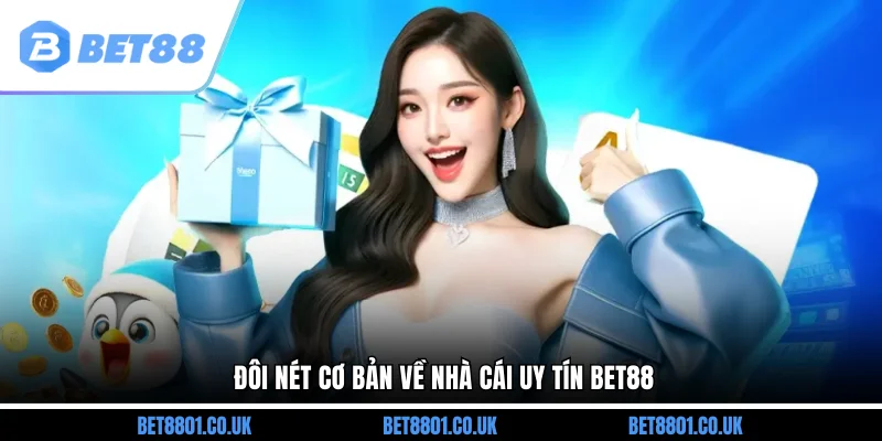 Đôi nét cơ bản về nhà cái uy tín Bet88