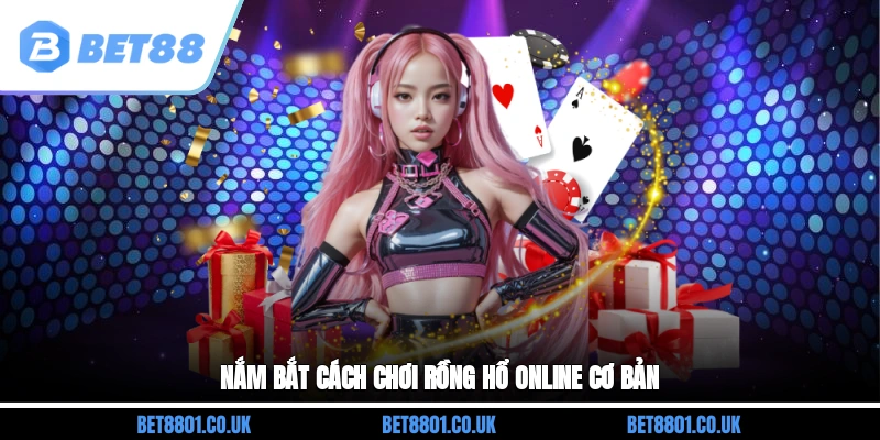 Nắm bắt cách chơi Rồng hổ online cơ bản