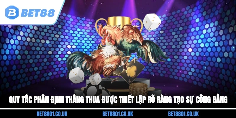 Quy tắc phân định thắng thua được thiết lập rõ ràng, tạo sự công bằng