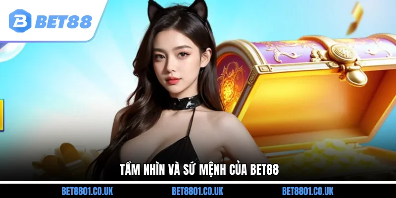 Tầm nhìn và sứ mệnh của Bet88