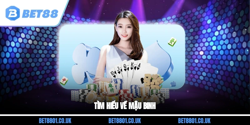 Tìm hiểu về Mậu Binh